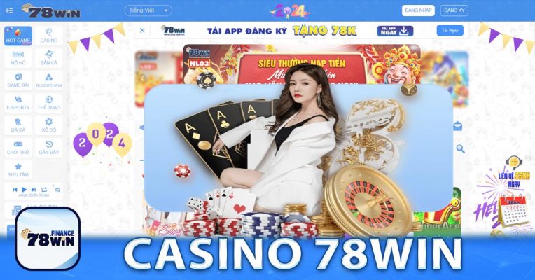 Casino 78win - Sự đáng tin cậy và đẳng cấp