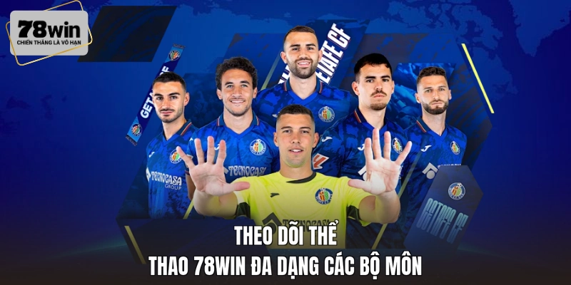 Theo dõi thể thao 78WIN đa dạng các bộ môn